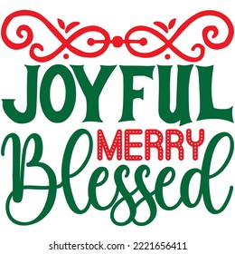 Joyful Merry Blessed T-shirt Design Vector File.