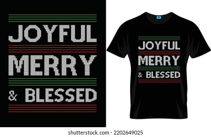 Joyful Merry And Blessed Ugly Christmas t-shirt design