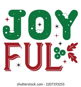 Joyful Merry Christmas shirt print template, funny Xmas shirt design, Santa Claus funny quotes typography design