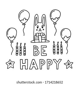 A joyful rabbit with a gift sits surrounded by balloons. Hand drawn lettering "Be happy". Congratulations on birthday, holiday. Vector illustration EPS-10.