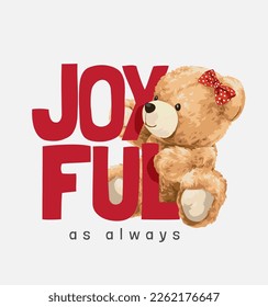 joyful slogan with cute bear doll and hair bow vector illustration