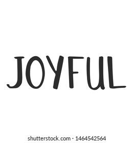 joyful - slogan quote handwriting text vector