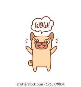 Joyful smiling character pug dog. Inscription in the cloud: wow! It can be used for card, brochures, poster, sticker etc. Vector image.