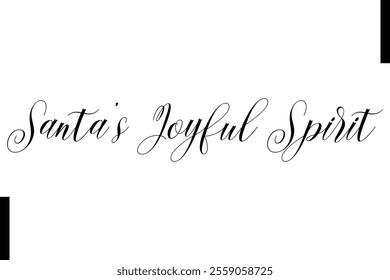 Santa’s Joyful Spirit Christmas quotes cursive text typography 