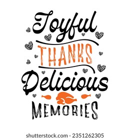 Joyful Thanks, Delicious Memories ,SVG t-shirt design, black SVG cut files, typography custom t-shirt design
 svg