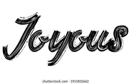 Joyous Typography Black Text Hand written Brush font drawn phrase decorative script letter on the White background for sayings