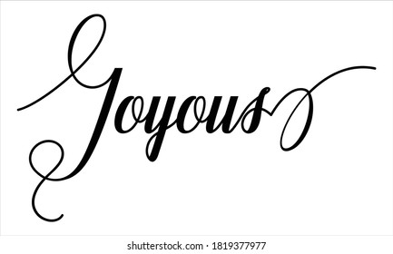 Joyous Typography Black text lettering Script Calligraphy Cursive and phrase isolated on the White background for sayings