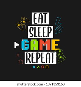 Joysticks gamepad t-shirt design with pixel text and slogan - Eat Sleep Game Repeat. Tee shirt typography graphics for gamers. Slogan print for video game concept. Vector illustration.