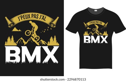 J'peux Pas J'al BMX - BMX Vector - Bike T-shirt Design Template