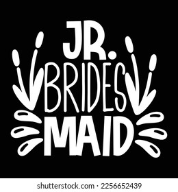 Jr Brides Maid, Shirt print template, typography design for shirt, mug, iron, glass, sticker, hoodie, pillow, phone case, etc,