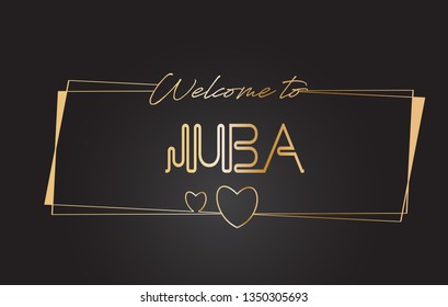 Juba Welcome to Golden text Neon Lettering Typography with Wired Golden Frames and Hearts Design Vector Illustration.