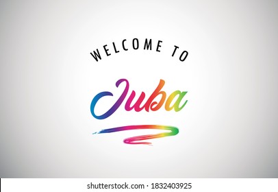Juba Welcome To Message in Beautiful and HandWritten Colored Modern Gradients Vector Illustration.