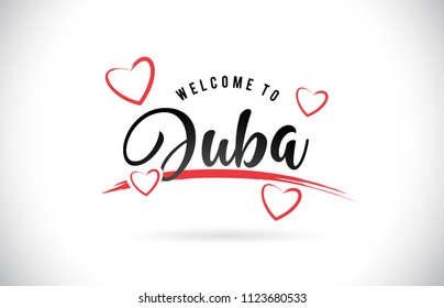 Juba Welcome To Word Text with Handwritten Font and Red Love Hearts Vector Image Illustration Eps.