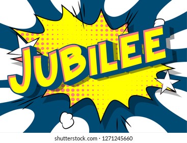 Jubilee - Vector illustrated comic book style phrase on abstract background.