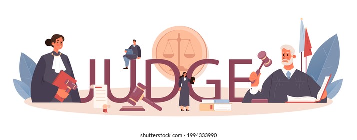 Judge typographic header. Court worker stand for justice and law. Judge in traditional black robe hearing a case and sentencing. Judgement and punishment idea. Flat vector illustration