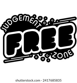 judgement free zone black vector graphic design and cut file