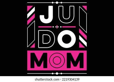 Judo Mom, JUDO Typography Svg T Shirt Design,  svg
