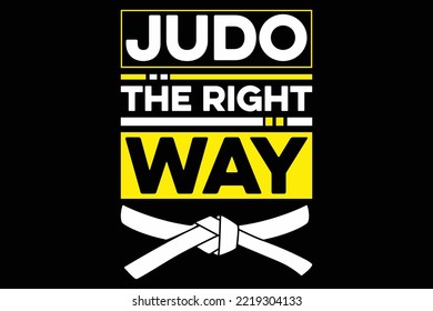  JUDO the right way, JUDO Typography Svg T Shirt Design,  svg