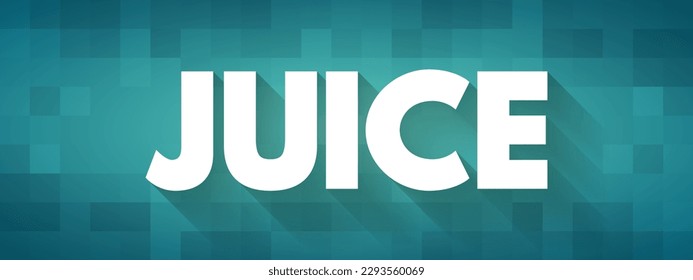 Juice is a drink made from the extraction or pressing of the natural liquid contained in fruit and vegetables, text concept background