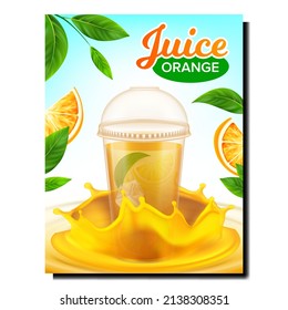 Juice Orange Cup Creative Promotion Poster Vector. Natural Juice Orange With Ice Plastic Cup, Fruits With Leaves And Liquid Splash On Advertise Banner. Stylish Concept Layout Illustration