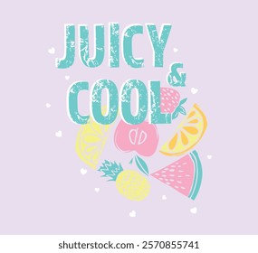 Juicy and cool slogan vector illustration for t-shirt and other uses