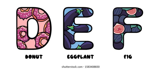 Juicy food letters D E F of english alphabet made from donuts, eggplants and figs. Colorful letters of the children's alphabet for kids learning. Isolated vector illustations on white background.