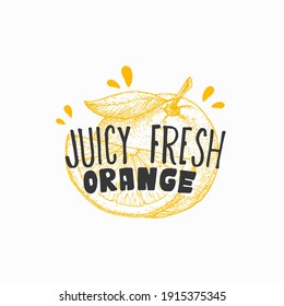 Juicy Fresh Oranges Badge, Label or Logo Template. Hand Drawn Fruit Sketch with Playful Typography. Premium Citrus Food Emblem. Isolated.