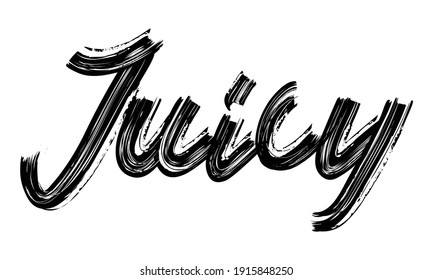 Juicy Typography Black Text Hand written Brush font drawn phrase decorative script letter on the White background for sayings