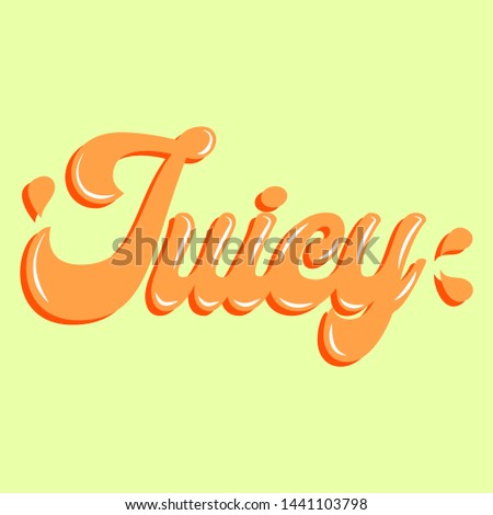 JUICY TYPOGRAPHY SLOGAN PRIN VECTOR
