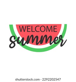 Juicy watermelon slice with welcome summer lettering. Cartoon vector illustration.