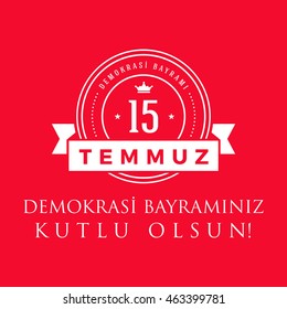 July 15, 2016 Happy holidays Democracy Republic of Turkey Celebration Card and Badges, Label, - English "July 15, 2016 Happy holidays Democracy Republic of Turkey Celebration Badge" - Vector