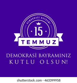 July 15, 2016 Happy holidays Democracy Republic of Turkey Celebration Card and Badges, Label, - English "July 15, 2016 Happy holidays Democracy Republic of Turkey Celebration Badge" - Vector
