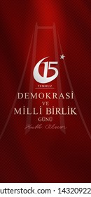 July 15, the day of democracy and national unity, (15 temmuz, demokrasi ve milli birlik gunu.) vector illustration.