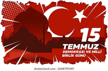 July 15 Turkish Day of Democracy and National Unity , 15 temmuz, demokrasi ve milli birlik günü– banner, poster, vector illustration