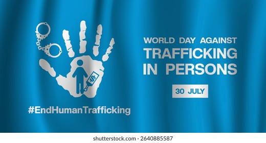 July 30 is World Day Against Trafficking In Persons. Hand, handcuffs, money and people icon. Great for posters, banners and social media. Blue background.
