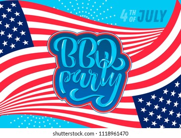 July 4th BBQ Party lettering invitation to American independence day barbeque with July 4th decorations, stars, flags, fireworks on blue background. Vector hand drawn illustration.