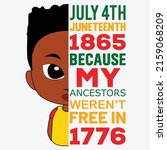 July 4th Juneteenth 1865 because my ancestors weren