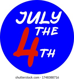 July the 4th round sticker with hand drawn lettering, usa independence day sign in round shape blue and red