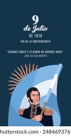 
July 9, 1816. Argentine Independence Day. Let's be free, the rest doesn't matter at all. Jose de San Martin