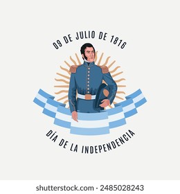 July 9, 1816. Argentine Independence Day. Let's be free, the rest doesn't matter at all. Jose de San Martin