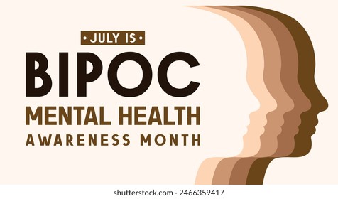 July is BIPOC (Black, Indigenous, People of Color) Mental Health Awareness Month observed every year in July. Template for background, banner, card, poster