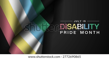 July Is Disability Pride Month. Flag. Great for cards, banners, posters, social media and more. Black background.  