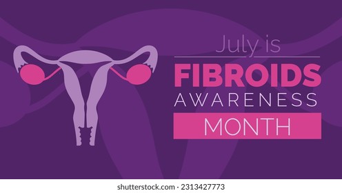 July is Fibroids Awareness Month. Vector banner poster.