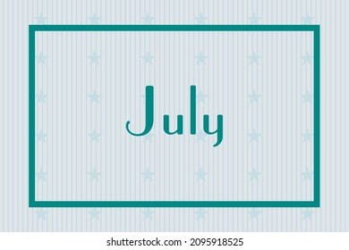July in frame on white background with stars pattern design. Calendar concept month