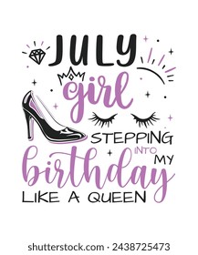 July Girl birthday queen design, Happy birthday quote designs