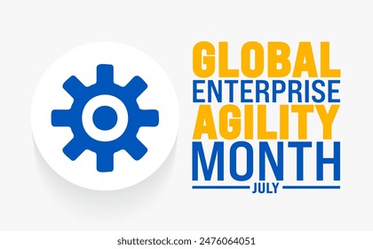 July is Global Enterprise Agility Month background template. Holiday concept. use to background, banner, placard, card, and poster design template with text inscription and standard color. vector