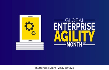 July is Global Enterprise Agility Month.  Business Innovation and Transformation Background for Corporate Design
