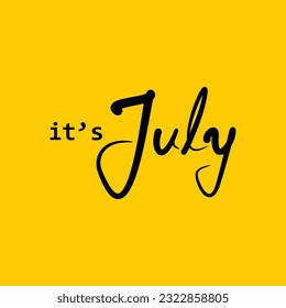 It's July, Hand Lettering with background Deep Yellow