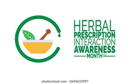 July is Herbal Prescription Interaction Awareness Month. Healthcare and Natural Medicine Safety Campaign Design