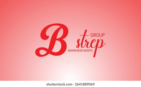 July is International Group B Strep Awareness Month. Vector template Design for banner, greeting card, poster, prints, social media post ,flyer , T shirt with background.